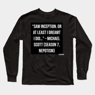 the office funny quote Long Sleeve T-Shirt